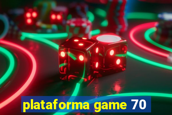 plataforma game 70